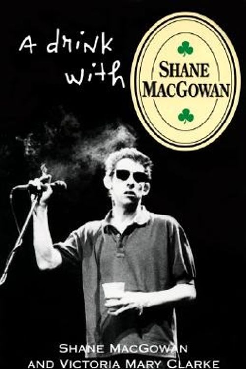 Cover Art for 9780802137906, A Drink with Shane Macgowan by Shane MacGowan, Victoria Mary Clarke