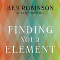 Cover Art for 9781452611716, Finding Your Element by Ken Robinson, Ph.D., Lou Aronica