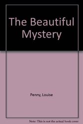 Cover Art for 9781471320378, The Beautiful Mystery by Louise Penny