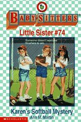 Cover Art for 9780590262149, Karen's Softball Mystery (Baby-Sitters Little Sister) by Ann M. Martin