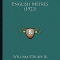 Cover Art for 9781164634843, English Metres (1922) by William Strunk, Jr