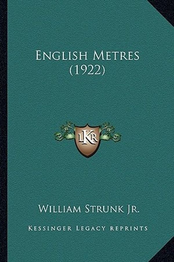 Cover Art for 9781164634843, English Metres (1922) by William Strunk, Jr