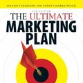 Cover Art for 0045079511842, The Ultimate Marketing Plan: Target Your Audience! Get Out Your Message! Build Your Brand! by Dan S. Kennedy