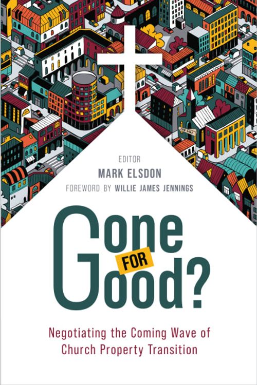 Cover Art for 9780802883247, Gone for Good?: Negotiating the Coming Wave of Church Property Transition by Willie James (FRW) Jennings