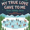 Cover Art for 9781250059307, My True Love Gave to Me by Stephanie Perkins