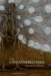 Cover Art for 9780691151342, The Unfeathered Bird by Katrina van Grouw