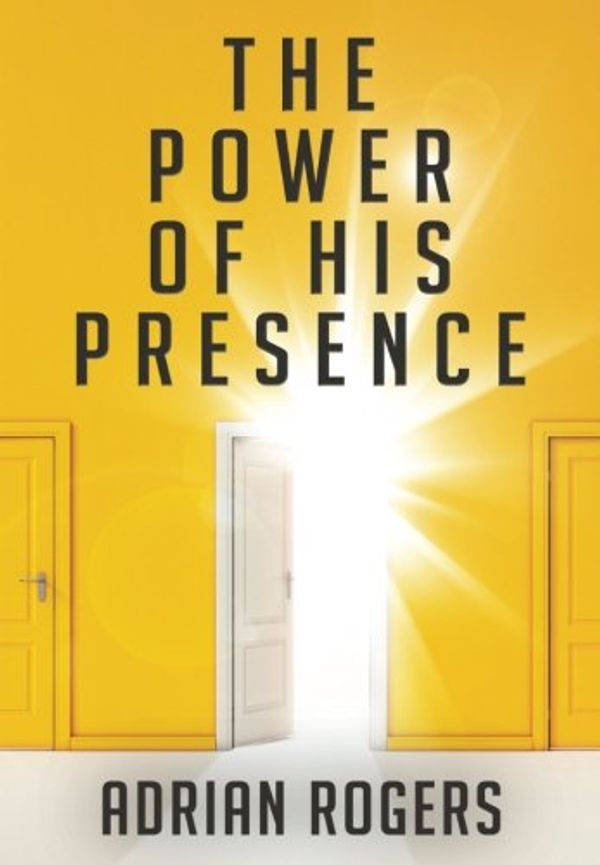 Cover Art for 9781613142646, The Power of His Presence by Adrian Rogers