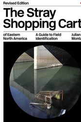 Cover Art for 9780226829104, The Stray Shopping Carts of Eastern North America: A Guide to Field Identification by Julian Montague