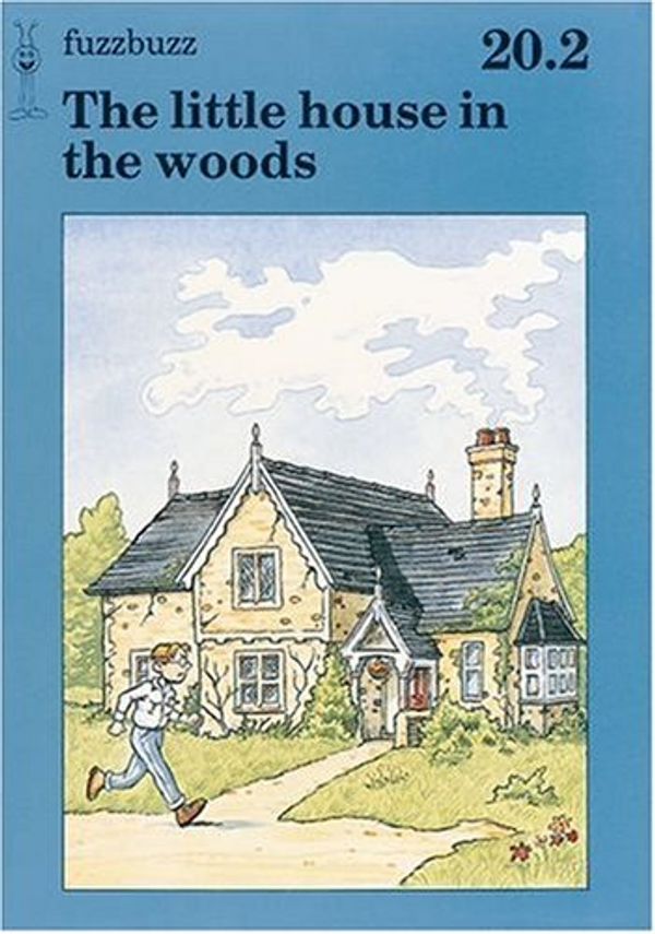 Cover Art for 9780198381785, fuzzbuzz: Level 3A Storybooks: The Little House in the Woods: A Remedial Reading Scheme: Storybooks Level 3A by Colin Harris