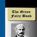 Cover Art for 9781595476487, The Green Fairy Book by Andrew Lang