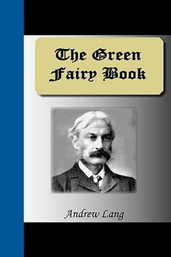 Cover Art for 9781595476487, The Green Fairy Book by Andrew Lang