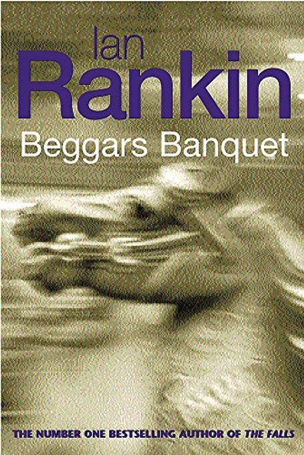 Cover Art for 9780752852386, BEGGARS BANQUET. by Ian Rankin