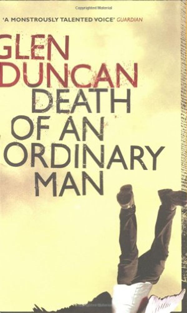 Cover Art for 9780743252270, The Death of an Ordinary Man by Glen Duncan