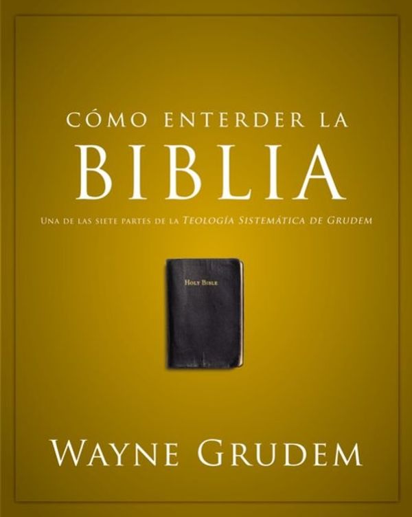 Cover Art for 9780829760507, Como Entender La Biblia by Wayne A. Grudem