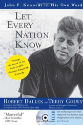 Cover Art for 9781402209222, Let Every Nation Know with CD: John F. Kennedy in His Own Words by Robert Dallek, Terry Golway