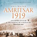 Cover Art for B07ZQRL7PP, Amritsar 1919: An Empire of Fear and the Making of a Massacre by Kim A. Wagner