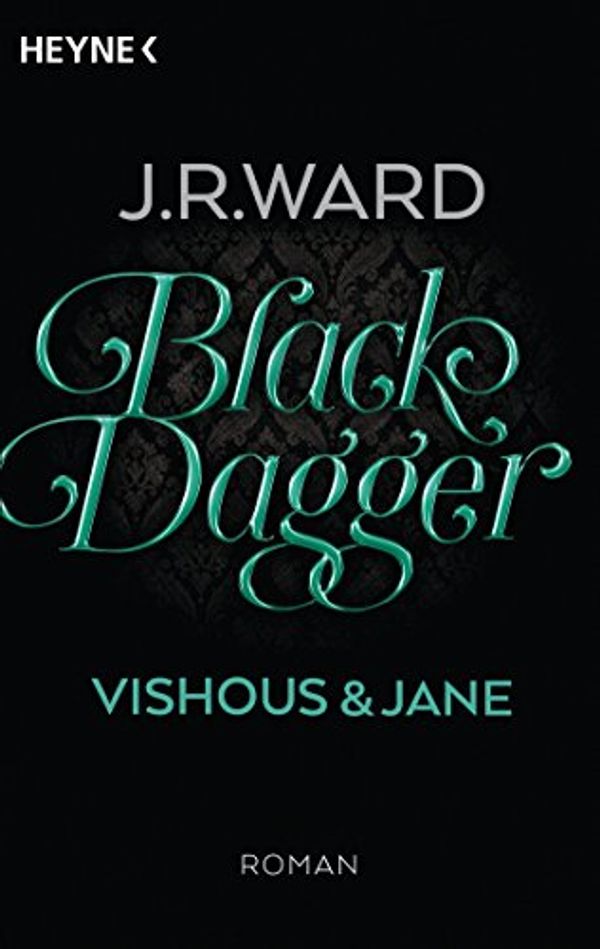 Cover Art for 9783453317727, Black Dagger - Vishous & Jane: Roman by J. R. Ward