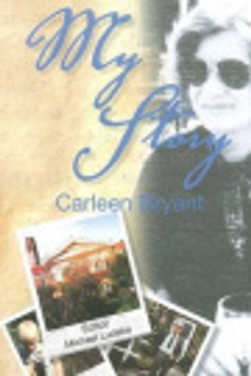 Cover Art for 9780957928442, My Story by Carleen Bryant