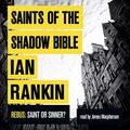 Cover Art for B00FM1RAJG, Saints of the Shadow Bible by Ian Rankin