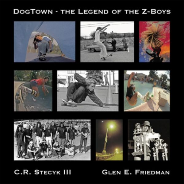 Cover Art for 9781617756993, Dogtown: The Legend of the Z-Boys by C R Stecyk
