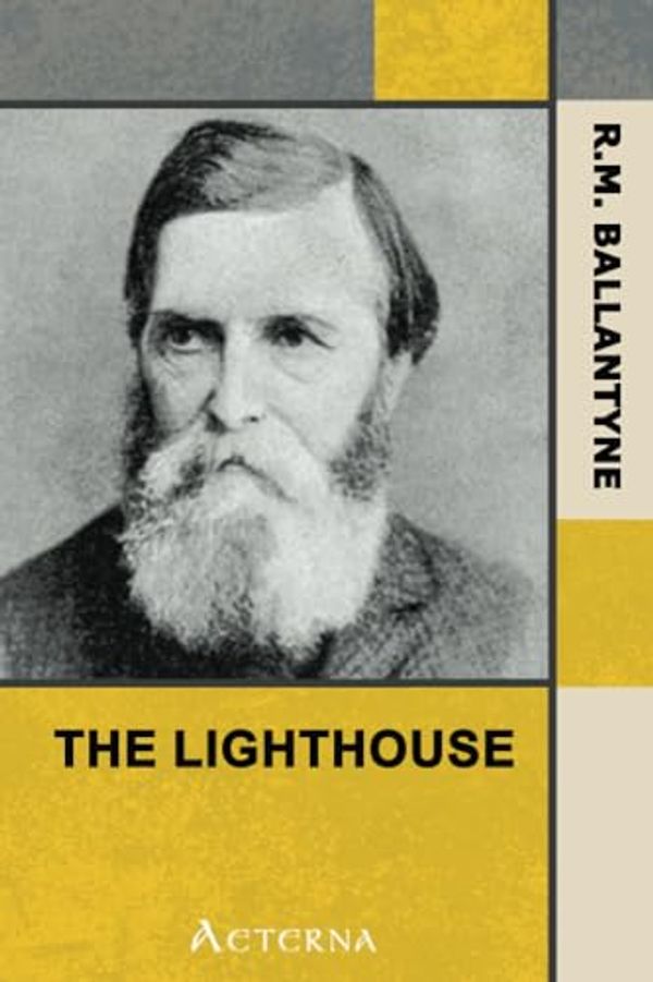 Cover Art for 9781444417869, The Lighthouse by Robert Michael Ballantyne