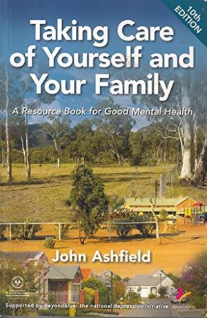 Cover Art for 9781921008498, Taking Care of Yourself and Your Family by John Ashfield