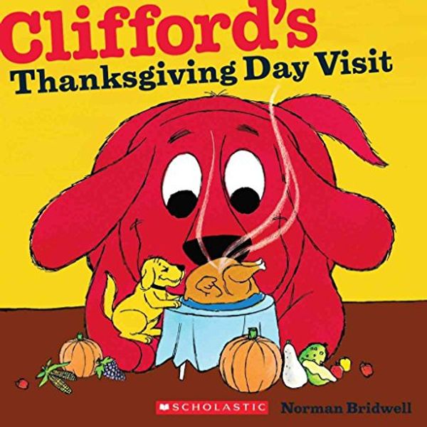 Cover Art for 9780545215817, Clifford's Thanksgiving Visit by Norman Bridwell