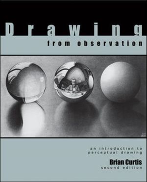 Cover Art for 9780077356279, Drawing from Observation: An Introduction to Perceptual Drawing by Brian Curtis