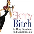 Cover Art for 9781400105625, Skinny Bitch by Rory Freedman, Kim Barnouin