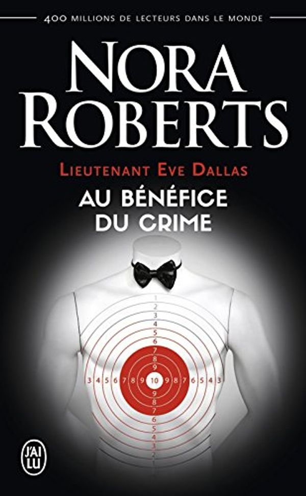 Cover Art for B09HRG8ZFM, Lieutenant Eve Dallas (Tome 3) - Au bénéfice du crime (French Edition) by Nora Roberts