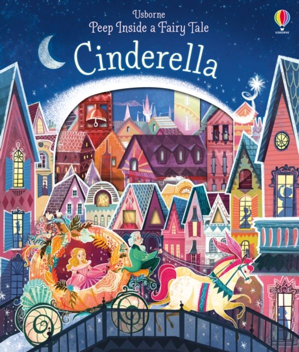Cover Art for 9781409599111, Peep Inside a Fairy Tale Cinderella by Anna Milbourne