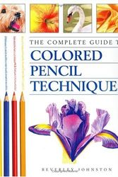 Cover Art for 9780715314081, The Complete Guide to Coloured Pencil Techniques by Beverley Johnston