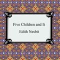 Cover Art for B000FC1DF4, Five Children and It by Edith Nesbit