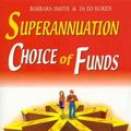 Cover Art for 9781875857968, Superannuation : choice of funds. by Smith, Barbara and Koken, Ed