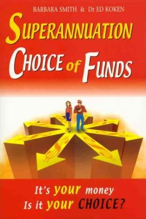 Cover Art for 9781875857968, Superannuation : choice of funds. by Smith, Barbara and Koken, Ed