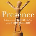 Cover Art for 9781409156031, Presence: Bringing Your Boldest Self to Your Biggest Challenges by Amy Cuddy