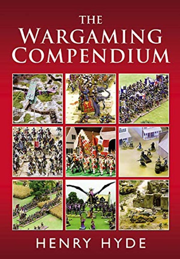 Cover Art for B00HESTADY, The Wargaming Compendium by Henry Hyde