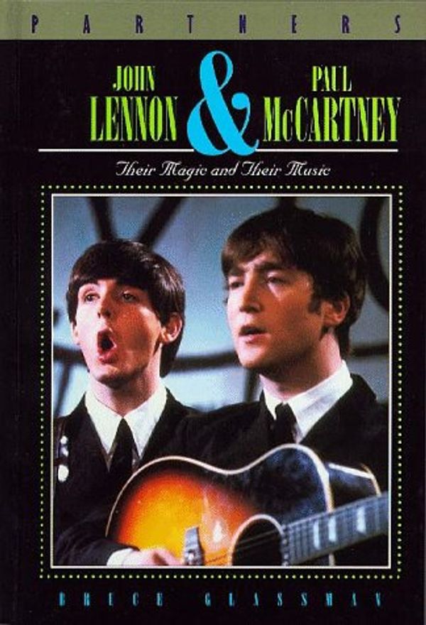 Cover Art for 9781567111354, John Lennon & Paul McCartney : their magic and their music by Bruce Glassman