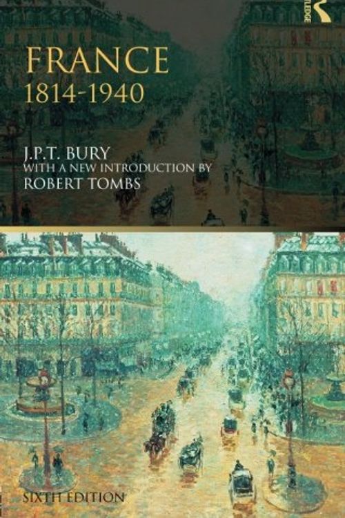 Cover Art for 9780415316002, France, 1814-1940 by J.P.T. Bury