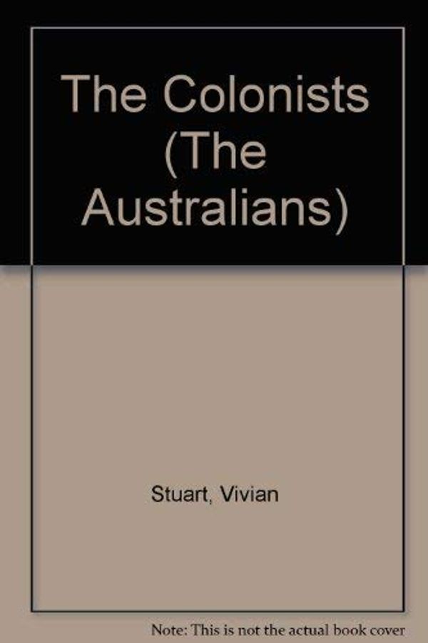 Cover Art for 9780856281266, The Colonists (The Australians) by Vivian Stuart