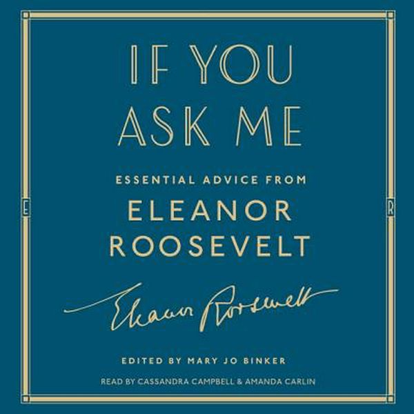 Cover Art for 9781508276517, If You Ask Me: Essential Advice from Eleanor Roosevelt by Eleanor Roosevelt