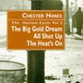 Cover Art for 9780862416317, The Harlem Cycle Vol. 2: The Big Gold Dream; All Shot Up; The Heat's on by Chester Himes