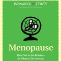 Cover Art for 9781743480304, Menopause: How Not to Go Bonkers (and What to Do Instead) (eBook) by Kaz Cooke