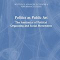 Cover Art for 9781032138091, Politics as Public Art by Martin Zebracki