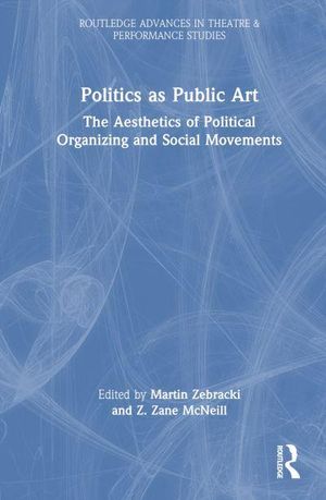 Cover Art for 9781032138091, Politics as Public Art by Martin Zebracki