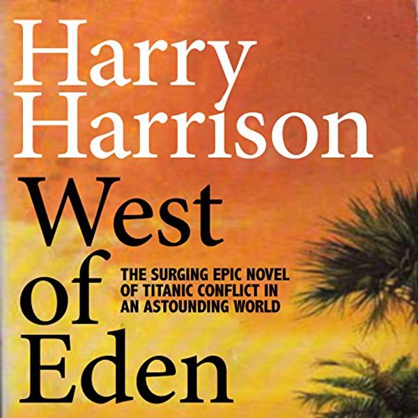 Cover Art for B00TRPVSLY, West of Eden by Harry Harrison