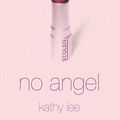 Cover Art for 9781844272419, No Angel by Kathy Lee
