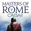 Cover Art for B0BPCLLCFM, Caesar (Masters of Rome) by McCullough, Colleen