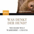 Cover Art for 9783827424594, Was Denkt Der Hund? by Alexandra Horowitz