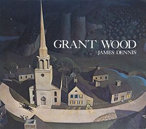 Cover Art for 9780826206602, Grant Wood by James M Dennis